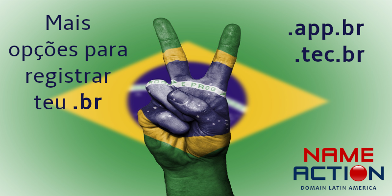 O Brasil está esperando por você. Registre seu .COM.BR, .APP.BR, .TEC.BR e muito mais